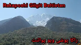 Rakaposhi view point Nagar Gilgit Baltistan
