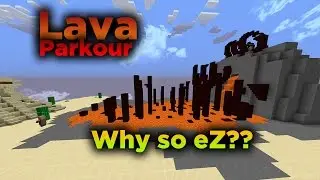 Why so eZ? - Lava Parkour | spiderfrog3000