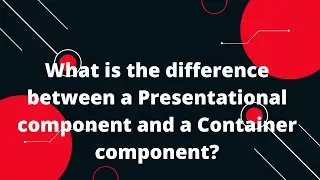 React interview questions in Hindi #3 Difference Presentational component and a Container component?