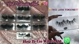 FREE LASH VENDORS! | LASH UNBOXING HAUL 📦🎀 | HOW TO USE WHATSAPP 🔌 | EP. 5 💖