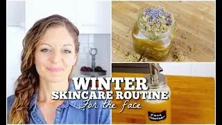 WINTER SKINCARE ROUTINE | Natural DIY skin care recipes