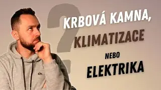 KRBOVÁ KAMNA v chatě nestačí! Čím topíme?