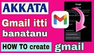 Akkata Gmail account itti banatanu HOW to create gmail  2025 