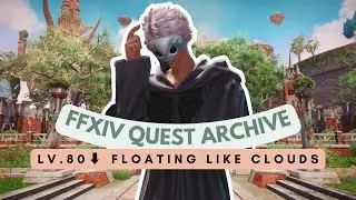 Elpis: Lv.80⬇ Floating Like Clouds | No Commentary | FFXIV Quest Archive