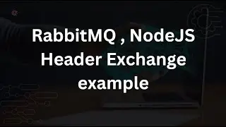 NodeJS  , RabbitMQ  Header Exchange Example