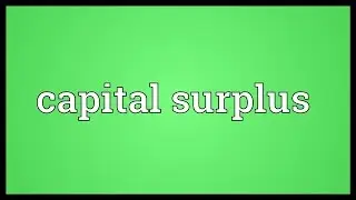 Capital surplus Meaning
