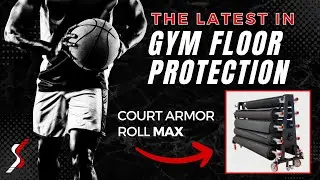 The Latest in Gym Floor Protection | Court Armor Roll MAX | Check it out!