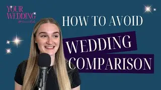 Planning Without Pressure: Avoiding the Comparison Trap | Your Wedding Unlimited Podcast Ep29
