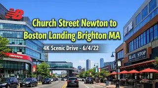🚗 Church Street Newton to Boston Landing Brighton MA | 4K Scenic Drive - 6/4/22