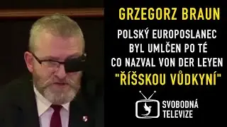 Polsk&yacute; europoslanec Grzegorz Braun - von der Leyen by měla b&yacute;t um&iacute;stěna do bl&aacute;zince