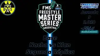 Base Nacho vs Klan Segunda R&eacute;plica Jornada 9 Final FMS Argentina 2.020