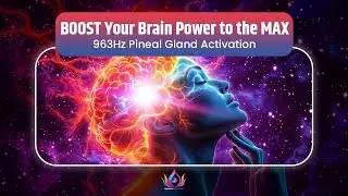Warning: This will BOOST Your Brain Power to MAX 🧠 | 963Hz Pineal Gland Activation for Focus