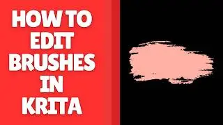 How to Edit Brushes in Krita - Customize Brush Settings