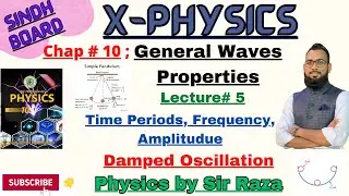 X-Physics | Chap#10 | General Waves Properties | Lec #10.5 | Basic definitions | Damped Oscillation