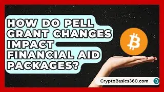 How Do Pell Grant Changes Impact Financial Aid Packages? | College Admissions Insider