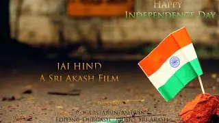 Jai Hind - Short Film | Sri Akash | Medly Boys | Independence Day | Special