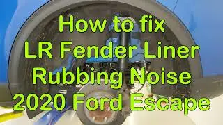 2020 Ford Escape how to fix loose fender liner rubbing tire noise repair left rear wheel well strap
