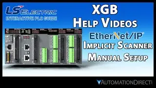 XEM EtherNet/IP Implicit Scanner Manual Setup - LS Electric XGB PLC from AutomationDirect