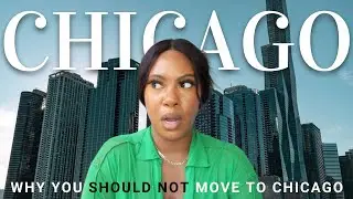Reasons Why You SHOULDN'T Move To Chicago | Cost, Community + More