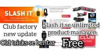 Club factory [Slash it trick] Free product// earphone /goggles /tripod /mobile ||etc||