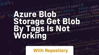 azure blob storage get blob by tags is not working