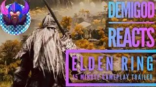 DemiGod Reacts: Elden Ring 15 Minute Gameplay Trailer - Reaction & Breakdown