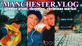Come Manchester With Me | Creators/Influencer Events, Christmas Markets & Selfridges Shopping🎄