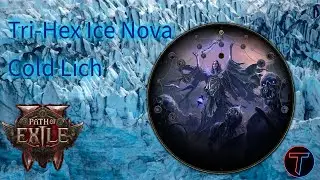 Tri-Hex Ice Nova Cold Lich (updated for 0.3) [PoE 2 Beta]