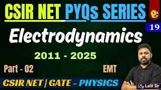 Electromagnetic Theory (EMT) | CSIR NET & GATE PYQs 2011&ndash;2025 | Electrostatics , EM Waves