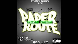 YCEE559 ft D-LO &ldquo; PAPER ROUTE &ldquo; (Full Song) PROD. BY CBREEZY