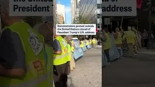 Demonstrators protest outside the United Nations ahead of President Trump's U.N. address
