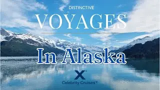 Celebrity Solstice Alaska 2026 Cruise| With Host Terri Pascarelli | Distinctive Voyage