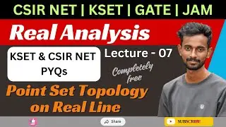 Real Analysis | Lecture 07 | CSIR NET | KSET | GATE | JAM | NBHM | TIFR | Limitless Math | Hanamesha