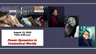 Power Dynamics in Fantastical Worlds - When Words Collide 2022