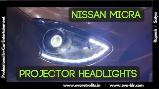 EVO CUSTOM CAR: 2017 Nissan Micra headlight retrofit Projectors demo by Specialist Rupesh