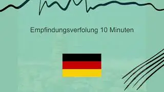 Empfindungsverfolung 10 Minuten
