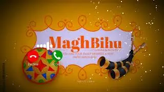 assamese magh bihu ringtone assamese status video new ringtone