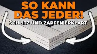 Schlitz und Zapfen Schritt für Schritt erklärt - so gelingt die Verbindung immer!