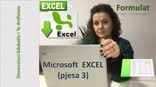 Excel. Formulat dhe Funksionet (Pjesa 3 )