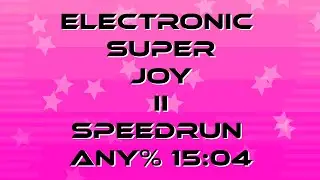 Electronic Super Joy II - Speedrun Any% - 15:04.75
