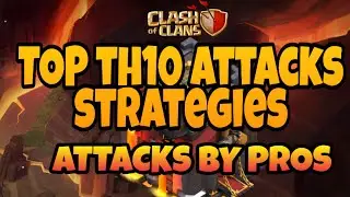 TH10 BEST ATTACKS STRATEGY / PRO ATTACKS / 3 STARS ATTACKS