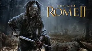 ROME II TOTAL WAR ● эпизод I ● Начало