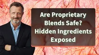 Are Proprietary Blends Safe? Hidden Ingredients Exposed