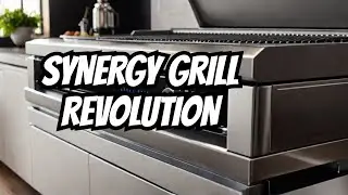 Why The Synergy Grill Is The Future of Grilling