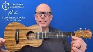 One Minute Ukulele Review: Ranch R-WM-23 Laminate Walnut Concert Ukulele