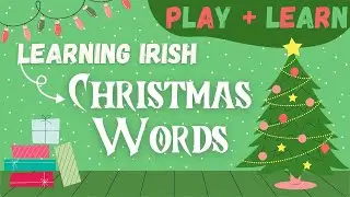 Изучаем ирландский язык &mdash; рождественские слова! Играйте и учитесь