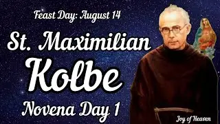 Novena to ST. MAXIMILIAN KOLBE Day 1 / Patron Saint of the Pro-Life Movement & Political Prisoners