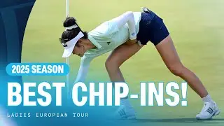 BEST chip-ins of the season! 2025 Ladies European Tour