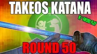 TAKEOS KATANA W/ SWORD FLAY On Round 50+ - 