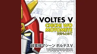 Chichi wo Motomete (Voltes V Ending Theme)